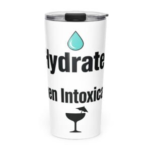 The "Hydrate Then Intoxicate" 20oz Insulated Tumbler