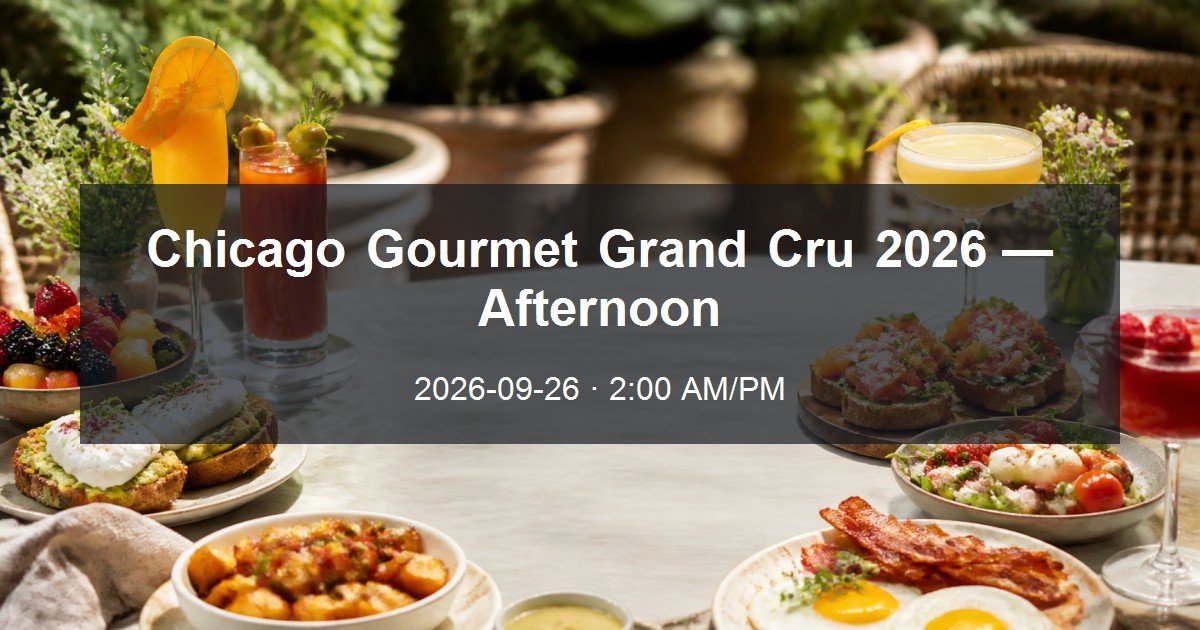 Chicago Gourmet Grand Cru 2026 — Afternoon daytime event card