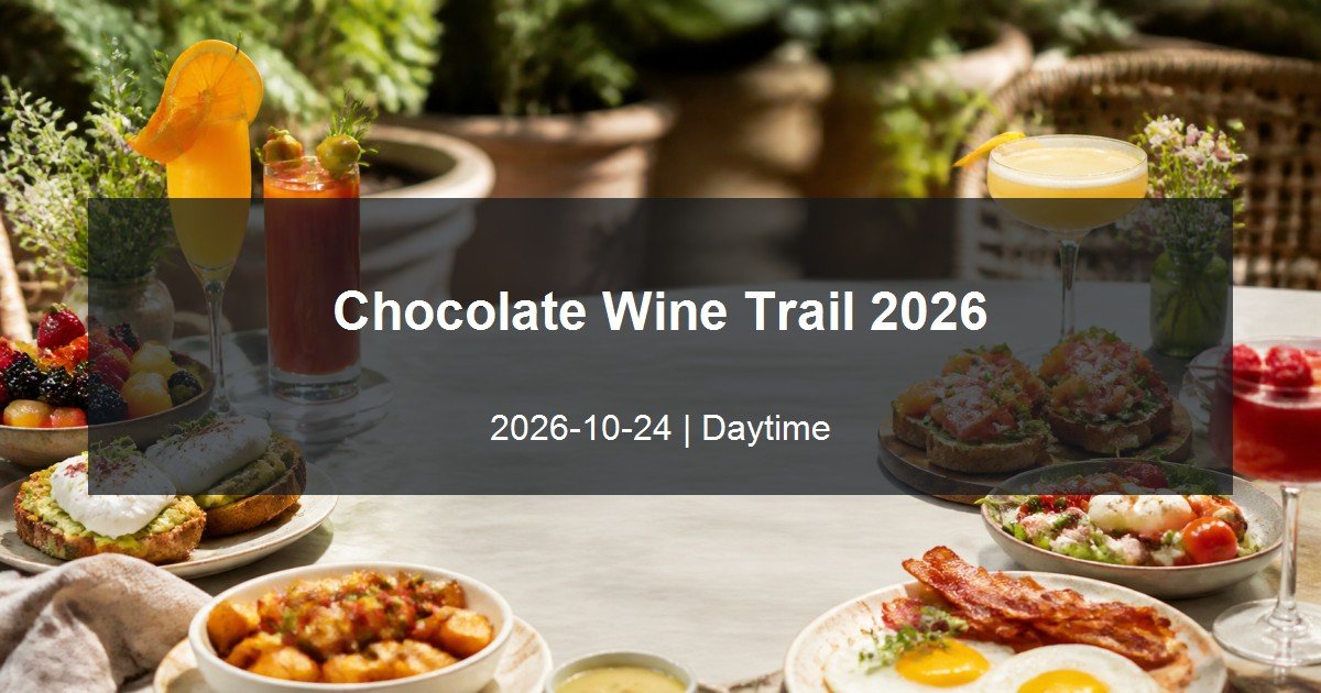 Chocolate Wine Trail 2026 daytime event card