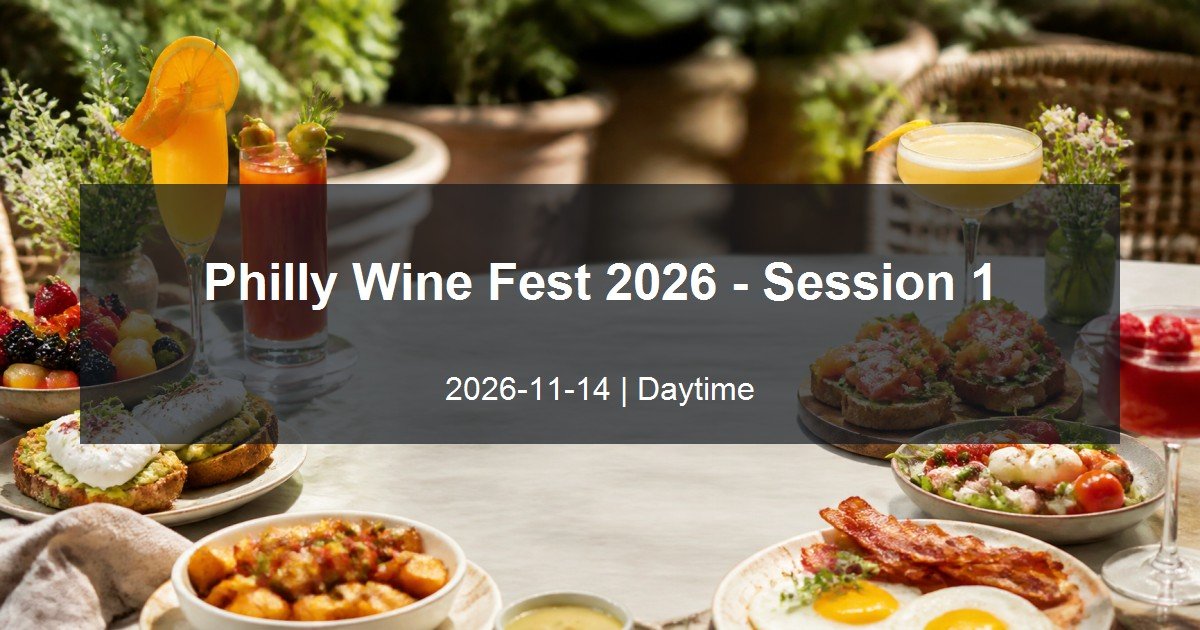Philly Wine Fest 2026 - Session 1 daytime event card