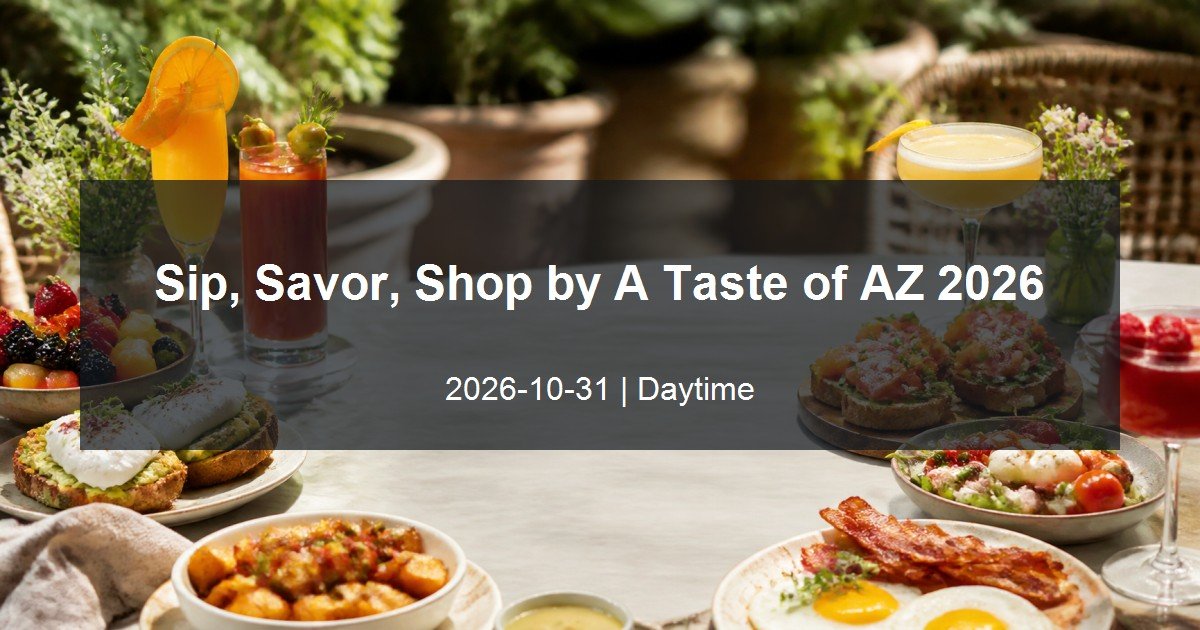 Sip, Savor, Shop by A Taste of AZ 2026 daytime event card