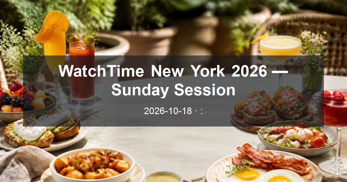 WatchTime New York 2026 — Sunday Session daytime event card