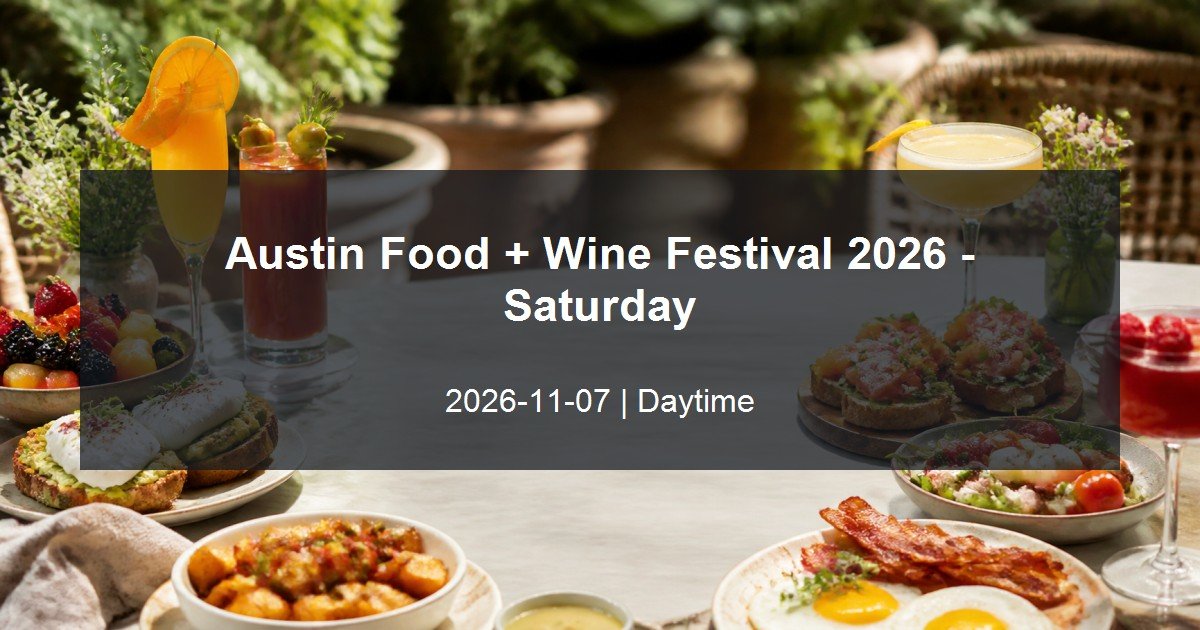 Austin Food + Wine Festival 2026 - Saturday daytime event card