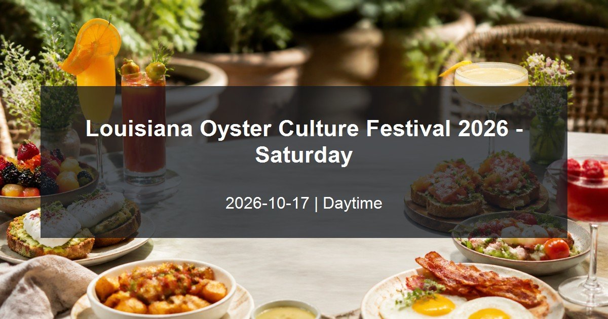 Louisiana Oyster Culture Festival 2026 - Saturday daytime event card