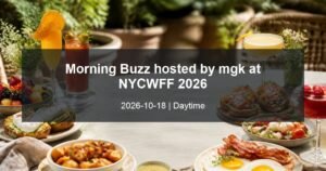 Morning Buzz hosted by mgk at NYCWFF 2026 daytime event card